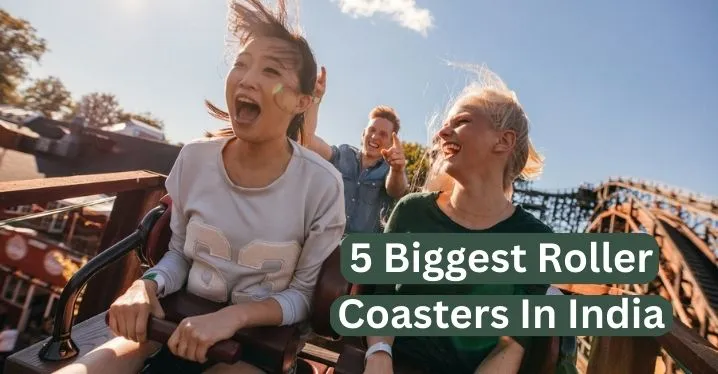 5 Biggest Roller Coasters In India