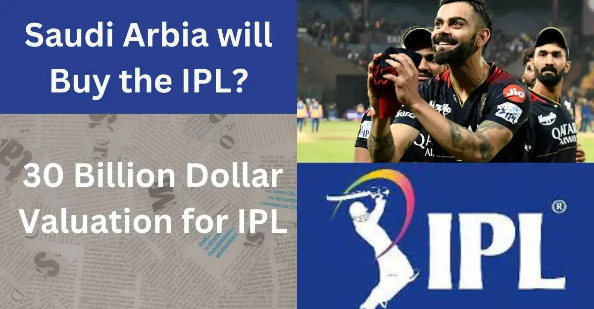 IPL 2024 Saudi Arabia Considering a 5 Billion Investment VMK News