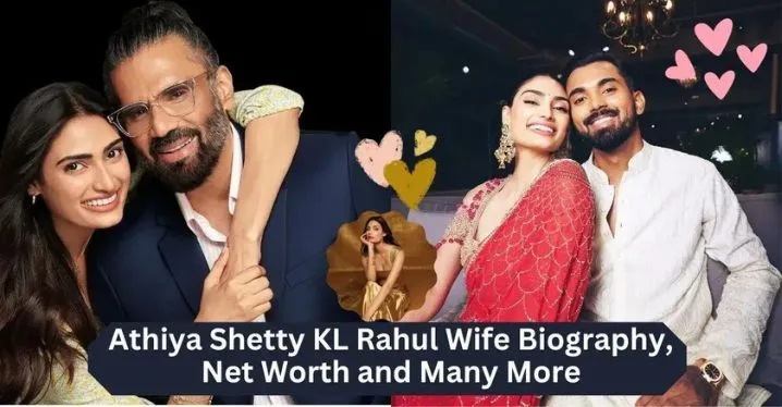Athiya Shetty KL Rahul Wife Biography, Net Worth