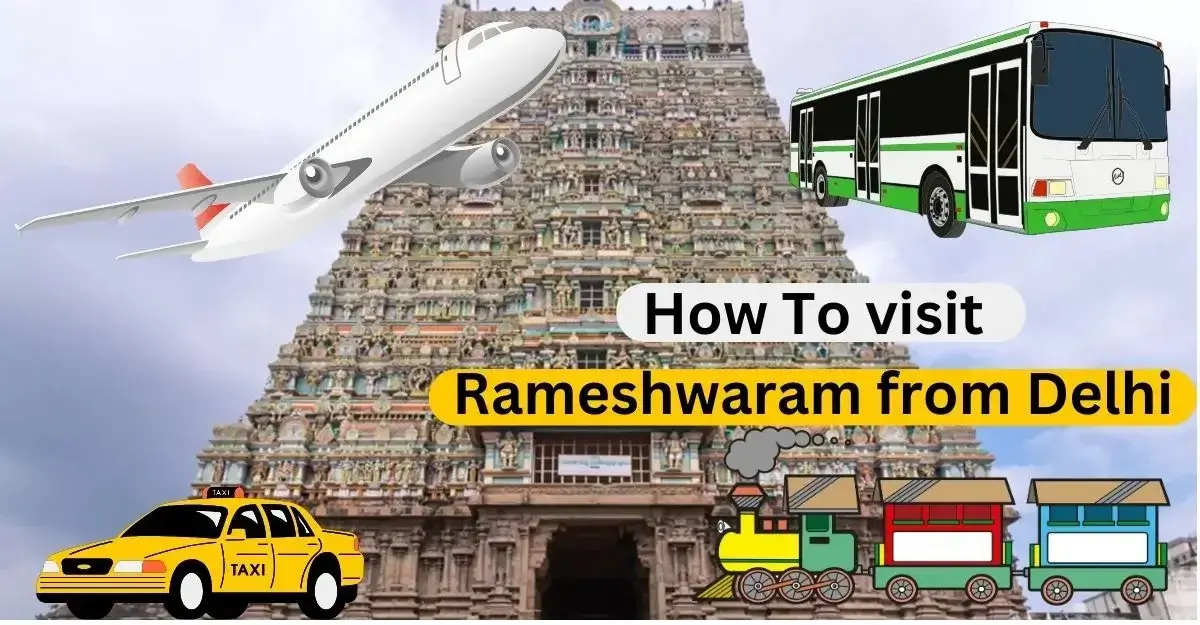 How To visit Rameshwaram from Delhi