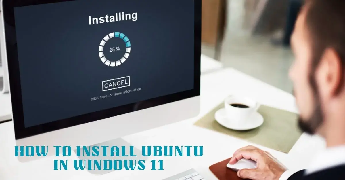 How to Install Ubuntu in Windows 11