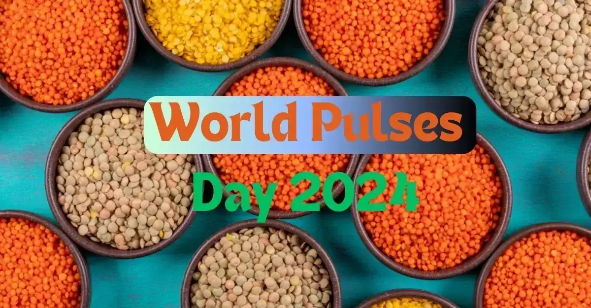 World Pulses Day 2024 Date, Importance, Objective, & Images.
