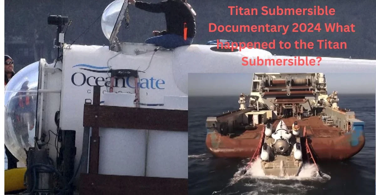 Titan Submersible Documentary